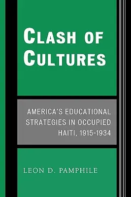 Le choc des cultures : Les stratégies éducatives américaines en Haïti occupée, 1915-1934 - Clash of Cultures: America's Educational Strategies in Occupied Haiti, 1915-1934
