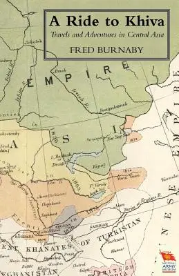 Voyage à Khiva : Voyages et aventures en Asie centrale - Ride to Khiva: Travels and Adventures in Central Asia