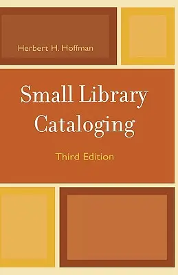 Catalogage des petites bibliothèques, troisième édition - Small Library Cataloging, Third Edition