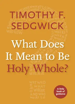 Qu'est-ce que cela signifie d'être saint et entier ? - What Does It Mean to Be Holy Whole?