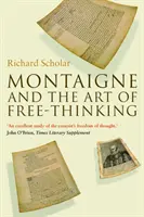 Montaigne et l'art de la libre pensée - Montaigne and the Art of Free-Thinking