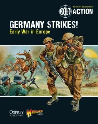 Bolt Action : L'Allemagne frappe ! Les débuts de la guerre en Europe - Bolt Action: Germany Strikes!: Early War in Europe