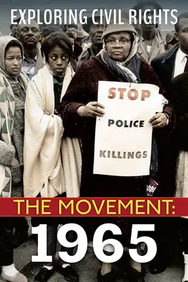 Explorer les droits civils : Le mouvement : 1965 - Exploring Civil Rights: The Movement: 1965