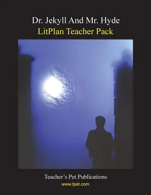 Litplan Teacher Pack : Dr. Jekyll et Mr. Hyde - Litplan Teacher Pack: Dr. Jekyll and Mr. Hyde