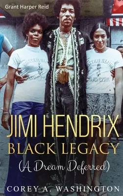 L'héritage noir de Jimi Hendrix : Un rêve différé - Jimi Hendrix Black Legacy: A Dream Deferred