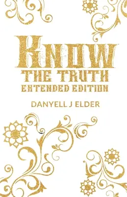Connaître la vérité : édition étendue - Know the Truth: Extended Edition