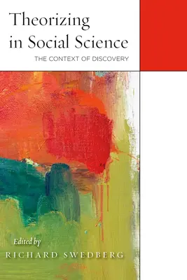 La théorisation en sciences sociales : Le contexte de la découverte - Theorizing in Social Science: The Context of Discovery