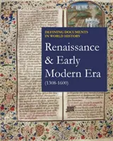 Définir les documents de l'histoire mondiale : Renaissance et début de l'ère moderne, 1308-1600 : L'achat de la version imprimée inclut l'accès gratuit en ligne - Defining Documents in World History: Renaissance & Early Modern Era, 1308-1600: Print Purchase Includes Free Online Access
