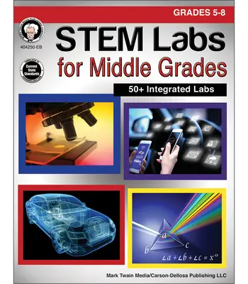 Laboratoires d'étude de la tige pour le cycle moyen, 5e - 8e année - Stem Labs for Middle Grades, Grades 5 - 8