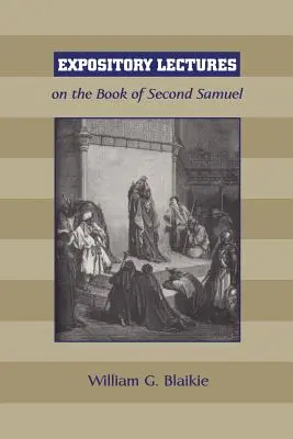 Exposés sur le livre du deuxième Samuel - Expository Lectures on the Book of Second Samuel