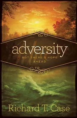 L'adversité : Mais il y a de l'espoir - Adversity: But There's Hope Ahead