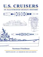 Croiseurs américains : Histoire illustrée de la conception - U.S. Cruisers: An Illustrated Design History