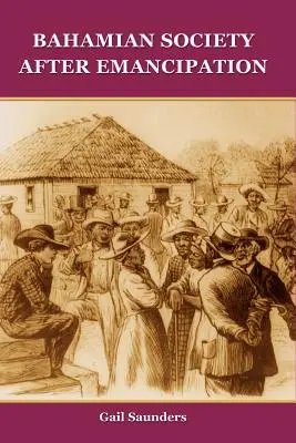 La société bahamienne après l'émancipation - Bahamian Society After Emancipation