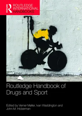 Routledge Handbook of Drugs and Sport (en anglais) - Routledge Handbook of Drugs and Sport