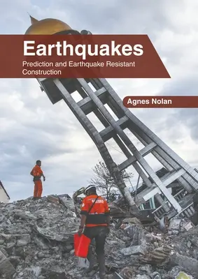 Tremblements de terre : Prévision et construction résistante aux tremblements de terre - Earthquakes: Prediction and Earthquake Resistant Construction