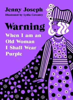 Avertissement : Quand je serai une vieille femme, je porterai du violet - Warning: When I Am an Old Woman I Shall Wear Purple