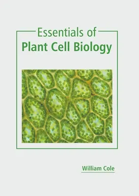 L'essentiel de la biologie cellulaire végétale - Essentials of Plant Cell Biology