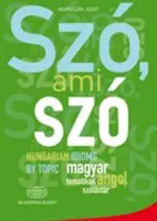 SZO AMI SZO IDIOMES HONGROIS PAR THÈME - SZO AMI SZO HUNGARIAN IDIOMS BY TOPIC