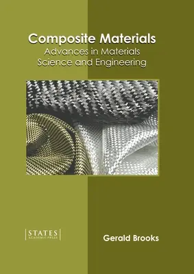 Matériaux composites : Progrès dans la science et l'ingénierie des matériaux - Composite Materials: Advances in Materials Science and Engineering