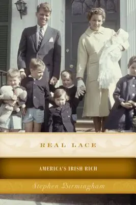 Real Lace : La richesse irlandaise de l'Amérique - Real Lace: America's Irish Rich