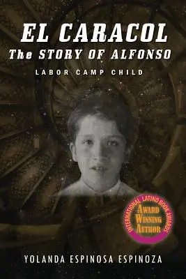 El Caracol : L'histoire d'Alfonso - Enfant du camp de travail - El Caracol: The Story of Alfonso - Labor Camp Child