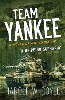 Team Yankee : un roman de la troisième guerre mondiale - Team Yankee: A Novel of World War III
