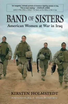 La bande des sœurs : Les femmes américaines à la guerre en Irak - Band of Sisters: American Women at War in Iraq