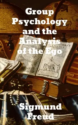 Psychologie de groupe et analyse du moi - Group Psychology and The Analysis of The Ego