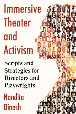 Théâtre immersif et activisme : Scripts et stratégies pour les metteurs en scène et les dramaturges - Immersive Theater and Activism: Scripts and Strategies for Directors and Playwrights