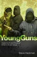 Young Guns - Dans le monde violent des gangs de rue britanniques - Young Guns - Inside the Violent World of Britain's Street Gangs