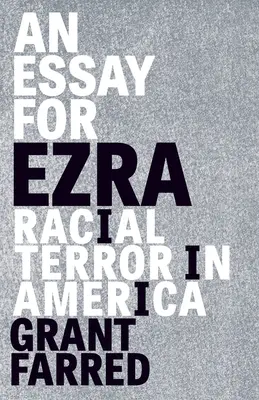 Un essai pour Ezra : La terreur raciale en Amérique - An Essay for Ezra: Racial Terror in America