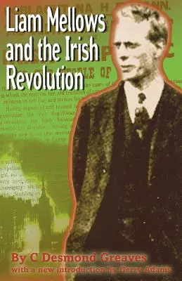 Liam Mellows et la révolution irlandaise - Liam Mellows and the Irish Revolution