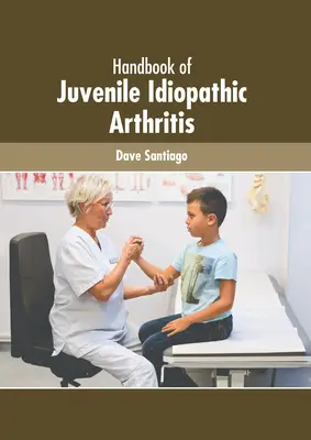 Manuel de l'arthrite juvénile idiopathique - Handbook of Juvenile Idiopathic Arthritis