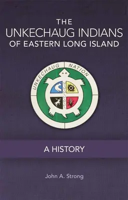 Les Indiens Unkechaug de l'est de Long Island : Une histoire - The Unkechaug Indians of Eastern Long Island: A History