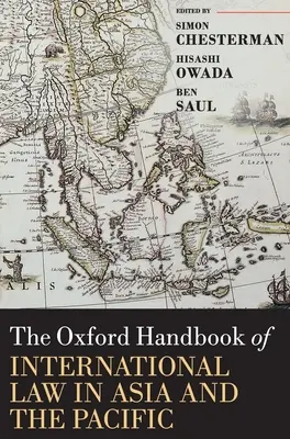 Oxford Handbook of International Law in Asia and the Pacific (Manuel d'Oxford sur le droit international en Asie et dans le Pacifique) - The Oxford Handbook of International Law in Asia and the Pacific