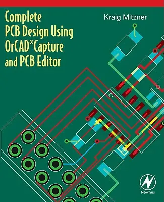 Conception complète de circuits imprimés à l'aide d'OrCAD Capture et de PCB Editor - Complete PCB Design Using OrCAD Capture and PCB Editor