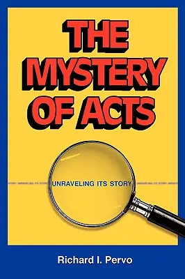 Le mystère des Actes : Le mystère des Actes des Apôtres - The Mystery of Acts: Unraveling Its Story
