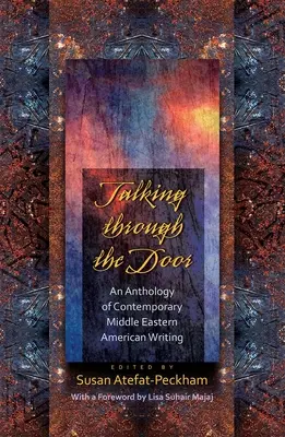 Talking Through the Door : Une anthologie de l'écriture contemporaine du Moyen-Orient américain - Talking Through the Door: An Anthology of Contemporary Middleeastern American Writing