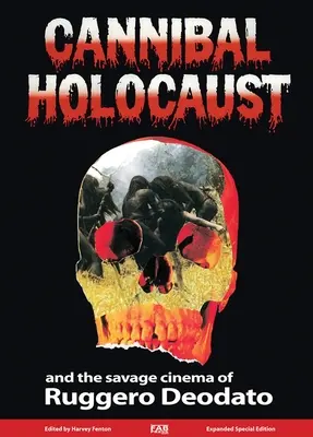 L'Holocauste cannibale : Et le cinéma sauvage de Ruggero Deodato - Cannibal Holocaust: And the Savage Cinema of Ruggero Deodato