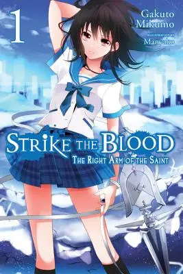 Strike the Blood, Vol. 1 (Light Novel) : Le bras droit du saint - Strike the Blood, Vol. 1 (Light Novel): The Right Arm of the Saint