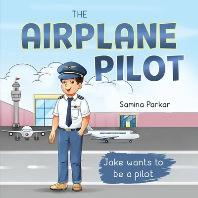 Le pilote d'avion : Jake veut être pilote - The Airplane Pilot: Jake Wants to be a Pilot