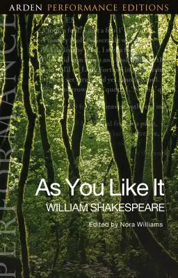 Comme il vous plaira : Arden Performance Editions - As You Like It: Arden Performance Editions