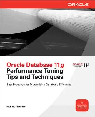 Oracle Database 11g Release 2 Performance Tuning Tips & Techniques (en anglais) - Oracle Database 11g Release 2 Performance Tuning Tips & Techniques
