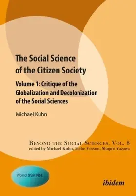 Les sciences sociales de la société citoyenne : Volume 1 : Critique de la mondialisation et de la décolonisation des sciences sociales - The Social Science of the Citizen Society: Volume 1: Critique of the Globalization and Decolonization of the Social Sciences