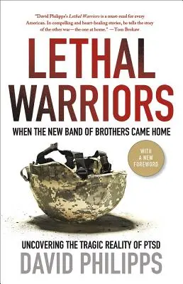 Guerriers mortels : Quand le nouveau groupe de frères est rentré à la maison - Lethal Warriors: When the New Band of Brothers Came Home