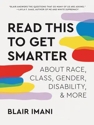 Lisez ceci pour devenir plus intelligent : à propos de la race, de la classe, du genre, du handicap, etc. - Read This to Get Smarter: About Race, Class, Gender, Disability & More