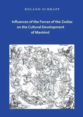 Influences des forces du zodiaque sur le développement culturel de l'humanité - Influences of the Forces of the Zodiac on the Cultural Development of Mankind