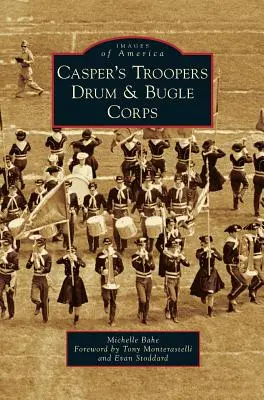 Les Casper's Troopers Drum & Bugle Corps - Casper's Troopers Drum & Bugle Corps