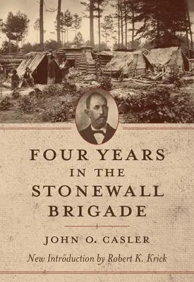 Quatre ans dans la brigade Stonewall - Four Years in the Stonewall Brigade