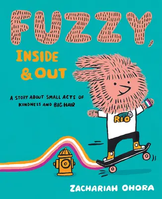 Fuzzy, Inside and Out : Une histoire de petits actes de gentillesse et de grands cheveux - Fuzzy, Inside and Out: A Story about Small Acts of Kindness and Big Hair